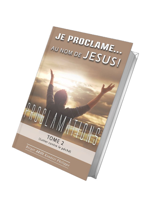 JE PROCLAME AU NOM DE JESUS TOME 2